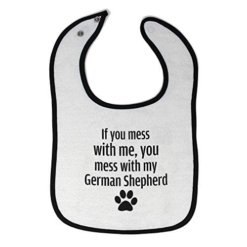 Toddler & Baby Bibs Burp Cloths Humor If You Mess with Me, My German Shepherd Paw Cotton Baby Items for Baby Girl & Boy White Black Design Only