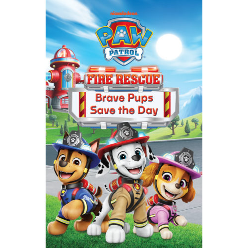PAW Patrol: Fire Rescue - Brave Pups Save the Day