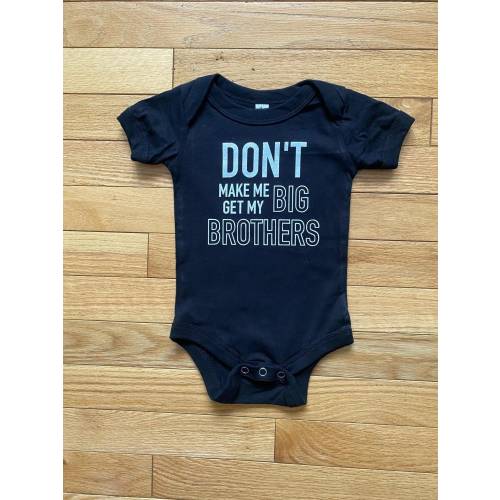 Don&#39;t Make Me Get My Big Brothers, Little Sister Baby Bodysuit, Little Brother One Piece, Baby Shower Gift, Siblings, New Baby Announcement