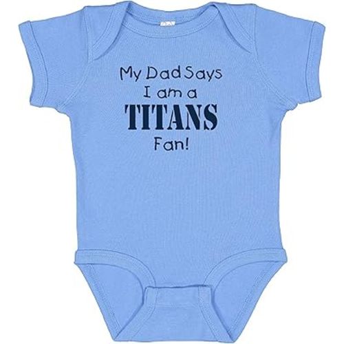 My Dad/Mom/Aunt Says I am a Titans Fan Cute Baby Gift Bodysuit