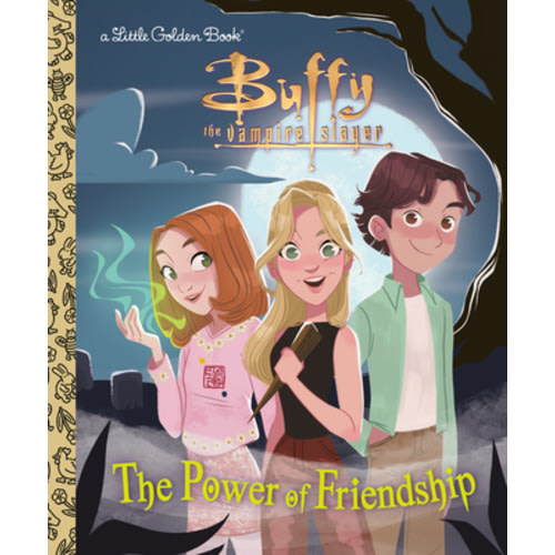 The Power of Friendship (Buffy the Vampire Slayer) (Little Golden Book) (Hardcover) | McNally Jackson Books