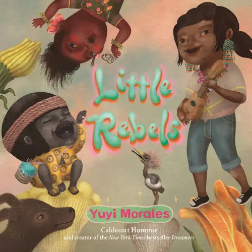 Little Rebels a book by Yuyi Morales - Bookshop.org US