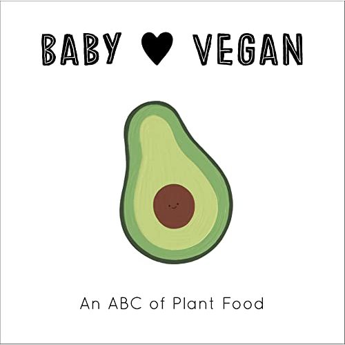 Baby Loves Vegan: An ABC of Plant Food (Volume 3)