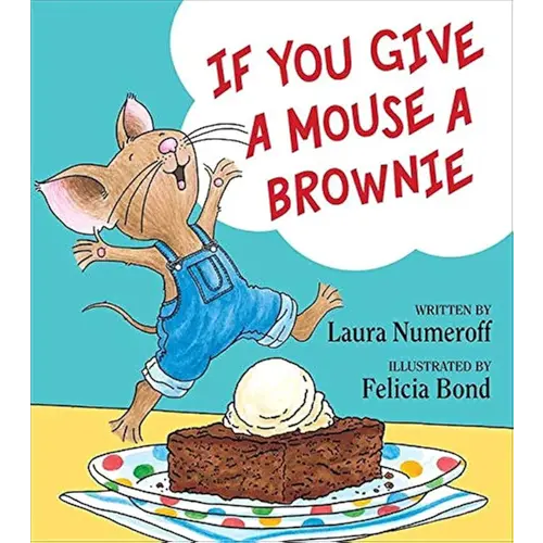 If You Give a Mouse a Brownie (If You Give... Books)