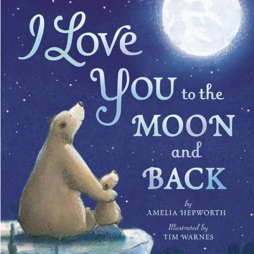I Love You to the Moon and Back