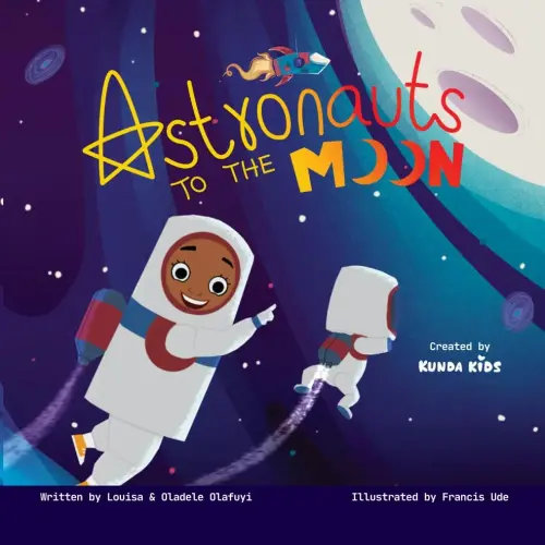 Astronauts to the Moon: A Thrilling Journey into Space for Young Explorers!