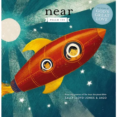 Near: Psalm 139 (Jesus Storybook Bible)