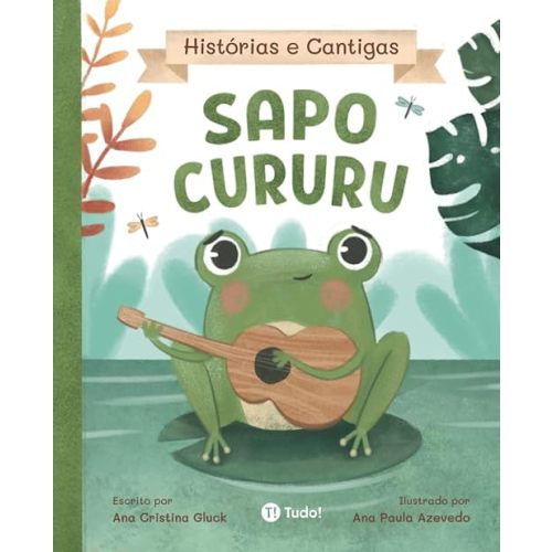 Sapo Cururu (Histórias e Cantigas) (Portuguese Edition) Paperback – October 25, 2022