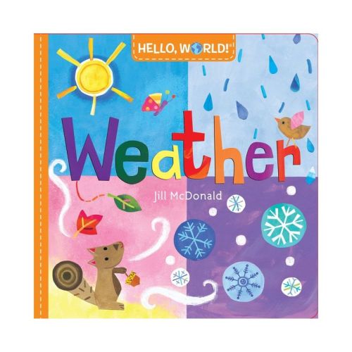 Hello, World! Weather - By Jill Mcdonald (board Book)