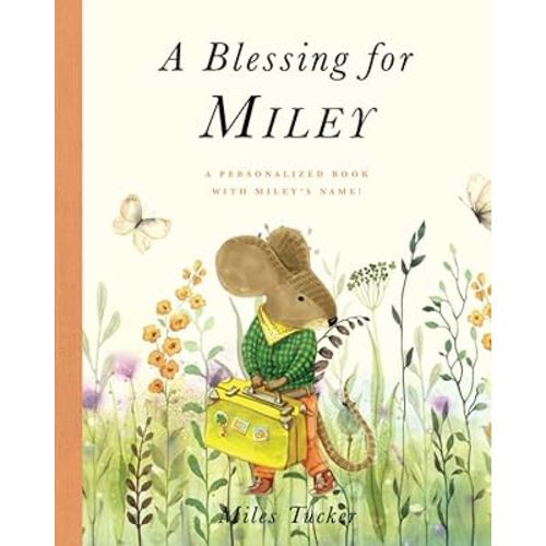 A Blessing for Miley: A Personalized Book with Miley’s Name!