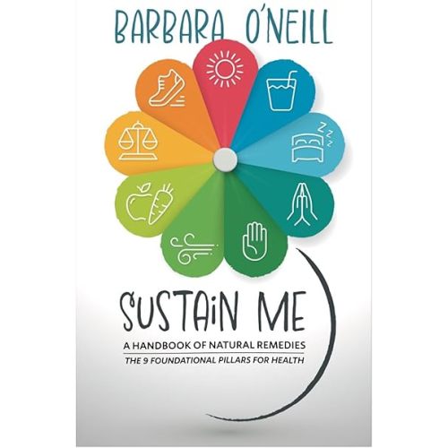 Sustain Me by Barbara O’Neill Book - The Comprehensive Natural Remedies Book Guide - A Herbal Remedies Book & Herbal Medicine Book for Herbal Remedies - The Encyclopedia of Herbal Medicine