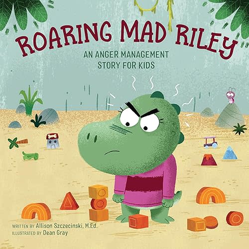Roaring Mad Riley: An Anger Management Story for Kids Paperback – November 3, 2020