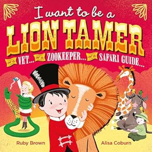 I Want to be a Lion Tamer