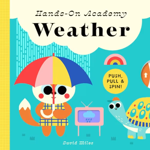 Hands-on Academy Weather: Push, Pull & Spin! (Board Book) | Indigo