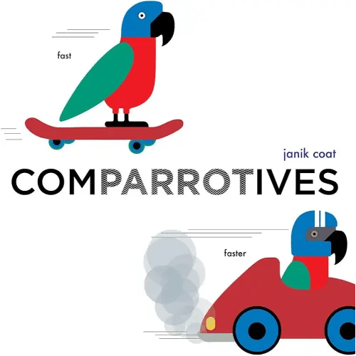Comparrotives (A Grammar Zoo Book): A Board Book