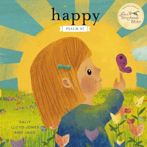 Happy: A Song of Joy and Thanks for Little Ones, based on Psalm 92.