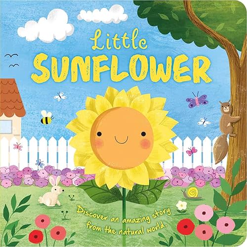 Nature Stories: Little Sunflower: Discover an Amazing Story from the Natural World-Padded Board Book Board book – June 13, 2023