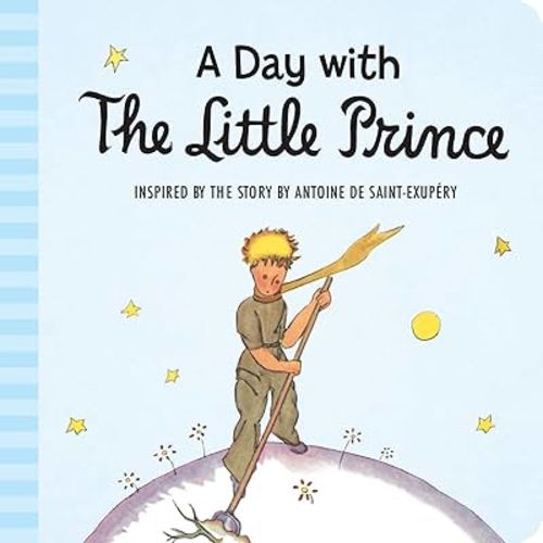 A Day with the Little Prince (padded board book)