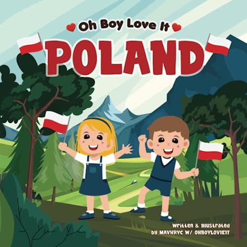 Oh Boy Love It Poland: Learn fun facts about Poland (Oh Boy Love It, Fun Facts About Beloved Countries!)