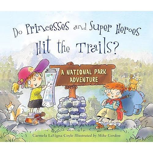 Do Princesses and Super Heroes Hit the Trails? Hardcover – Picture Book, October 15, 2016