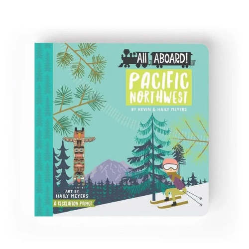 ALL ABOARD: PACIFIC NORTHWEST board book