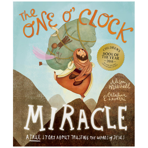 The One O'Clock Miracle Storybook - Alison Mitchell, Catalina Echeverri | The Good Book Company