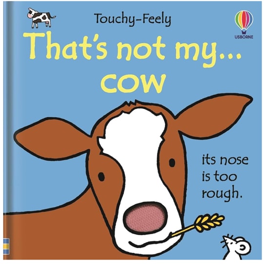 That's not my cow...: An Interactive, Sensory Touchy-Feely Book Featuring Animals with Tactile Patches for Babies and Toddlers (THAT'S NOT MY�, 19)