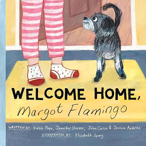 Welcome Home, Margot Flamingo: A Story to Empower Children to Help Train, Respect and Love Dogs Hardcover – Picture Book, January 1, 2023