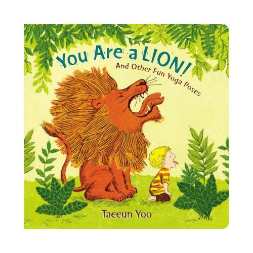 You Are A Lion! - By Taeeun Yoo (board Book)