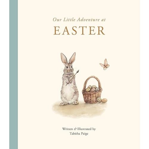 Our Little Adventure at Easter: An Easter Book for Babies and Toddlers Featuring Lessons on Sacrifice, Love, and Forgiveness (Our Little Adventures Series) Board book – February 3, 2026