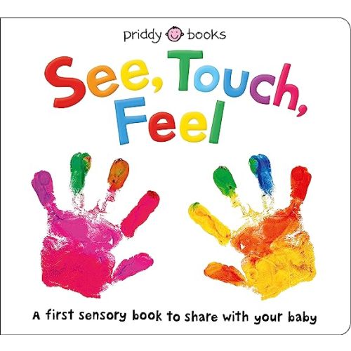 Amazon.com: See, Touch, Feel: A First Sensory Book: 9780312527594: Priddy, Roger: Books