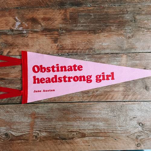OBSTINATE HEADSTRONG GIRL Pennant Flag / felt pennant / Jane Austen / literature / girl power / wall hanging decor