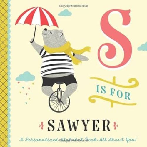 S is for Sawyer: A Personalized Alphabet Book All About You! (Personalized Children's Book)