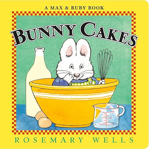 Bunny Cakes (Max and Ruby) Board book – November 5, 2024