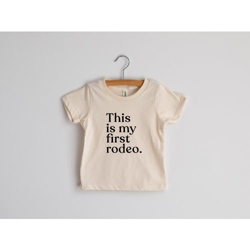 This Is My First Rodeo Organic Baby T-Shirt • Modern Graphic Baby Tee • Natural Organic Cotton Cream Tee • USA Made Organic Baby Top