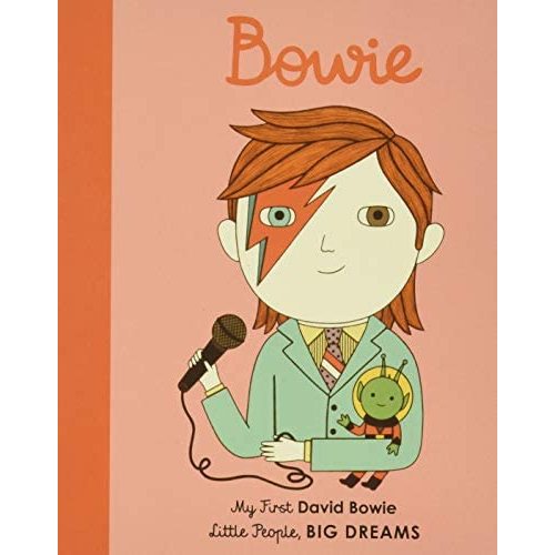 David Bowie: My First David Bowie (Little People, BIG DREAMS, 26)