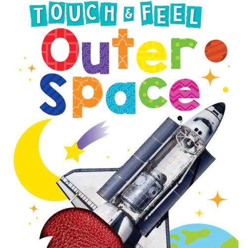 Outer Space - Children's Touch and Feel Board Book - Sensory Board Book