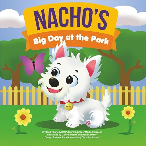 Nacho's Big Day at the Park: A Fun Picture Book About a Loveable Westie and His Big Park Adventure Paperback – July 10, 2025