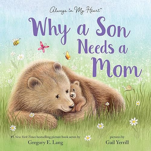 Why a Son Needs a Mom: Celebrate Your Special Mother and Son Bond with this Sweet Picture Book! Hardcover – Picture Book, April 1, 2021
