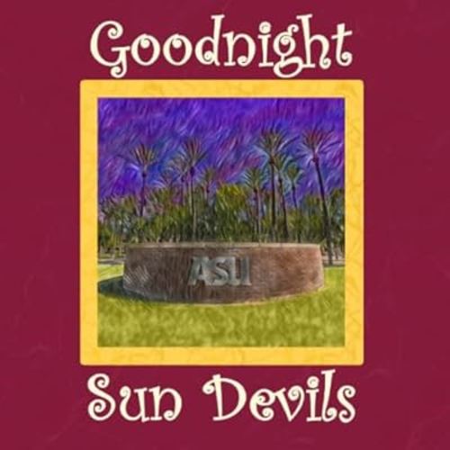 Goodnight Sun Devils: ASU Bedtime Story