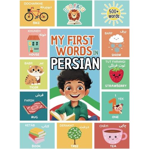 My First 500 Persian Words: Learn Farsi for Kids & Beginners | Bilingual English-Persian | Picture Book with Colorful Illustrations and pronunciation tips (Bilingual Children's Books (Farsi-English)) Paperback – March 5, 2025