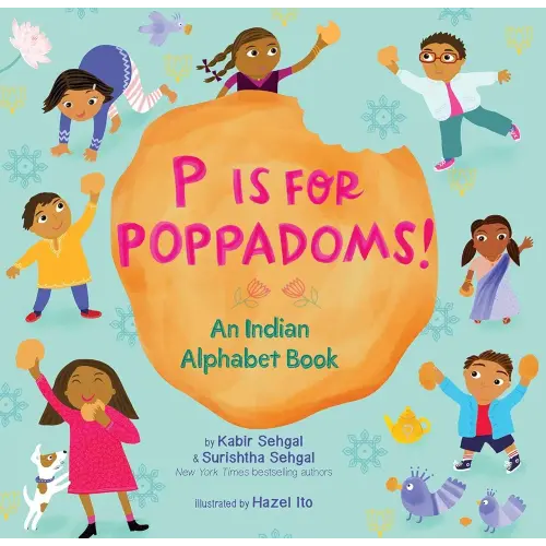 P Is for Poppadoms!: An Indian Alphabet Book