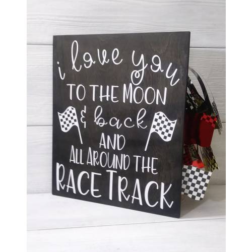 Racing . I Love You to the Moon & Back All Around the Race Track. Racing Nursery . Motorsports Themed Wood Sign