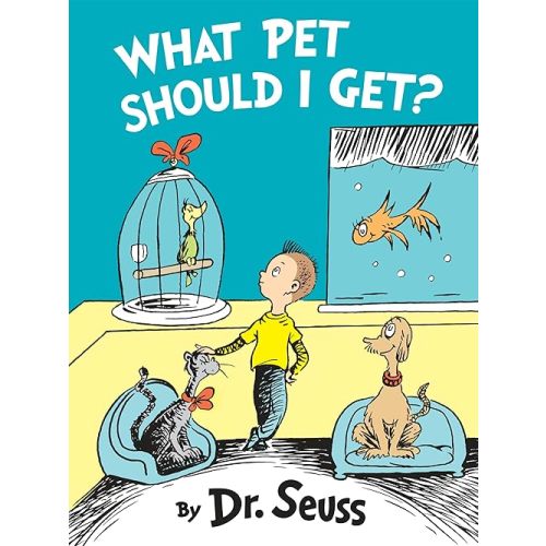 What Pet Should I Get? (Classic Seuss) Hardcover – Picture Book, July 28, 2015