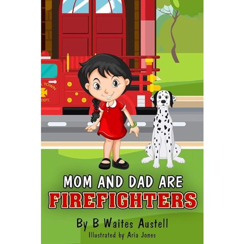 MOM AND DAD ARE FIREFIGHTERS Paperback – June 24, 2019