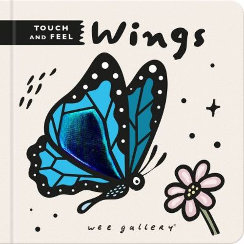 Wee Gallery Touch And Feel: Wings - (wee Gallery Touch-and-feel) (board Book)