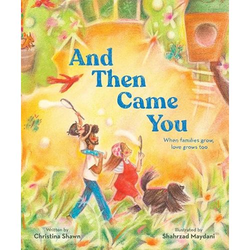 And Then Came You: When Families Grow, Love Grows Too Hardcover – Picture Book, April 22, 2025