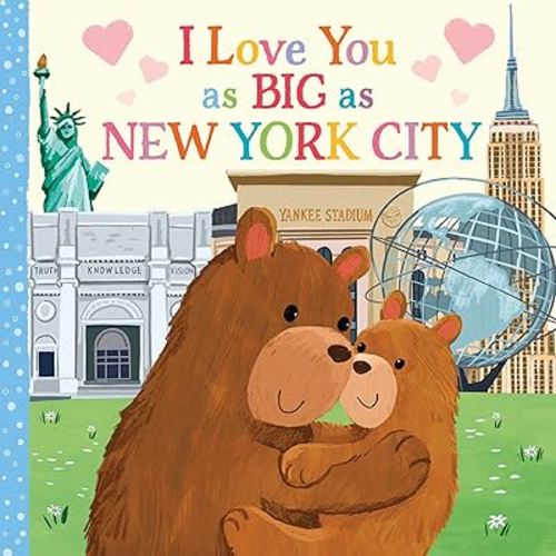I Love You as Big as New York City: A Sweet Valentine's Day Board Book for Toddlers