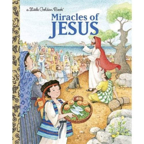 Miracles of Jesus - (Little Golden Book) by Pamela Broughton (Hardcover)