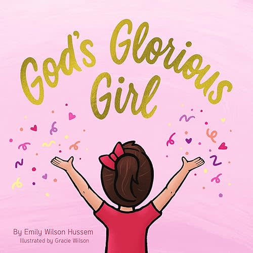 God's Glorious Girl: (Christian board book for girls ages 0-6) Kindle Edition